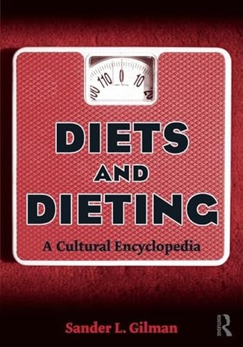 Diets and Dieting: A Cultural Encyclopedia (9780415801935) by Gilman, Sander L.