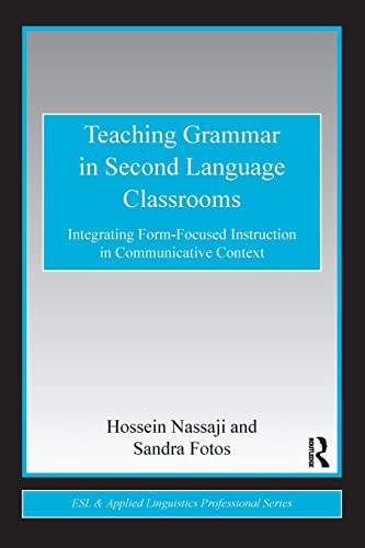 9780415802055: Teaching Grammar in Second Language Classrooms: Integrating Form-Focused Instruction in Communicative Context (ESL & Applied Linguistics Professional Series)