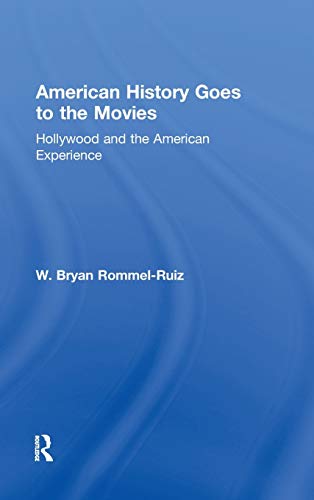 Imagen de archivo de American History Goes to the Movies: Hollywood and the American Experience a la venta por Chiron Media