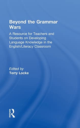 Imagen de archivo de Beyond the Grammar Wars: A Resource for Teachers and Students on Developing Language Knowledge in the English/Literacy Classroom a la venta por Chiron Media
