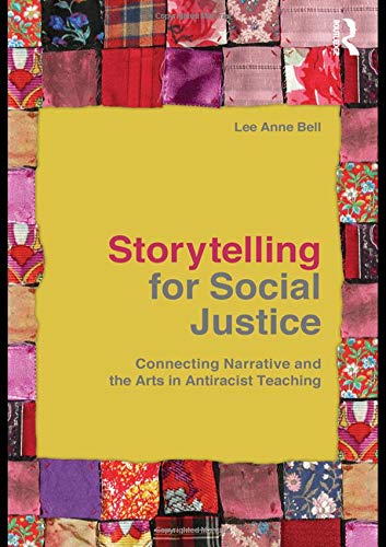 Imagen de archivo de Storytelling for Social Justice: Connecting Narrative and the Arts in Antiracist Teaching (Teaching/Learning Social Justice) a la venta por Mispah books