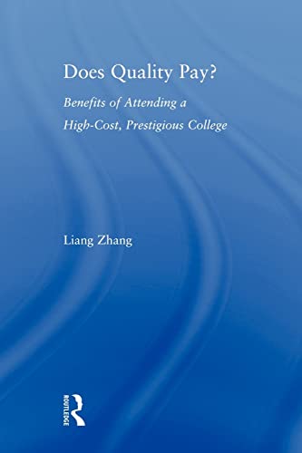 Does Quality Pay? (Studies in Higher Education) (9780415803366) by Zhang, Liang