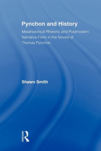 Beispielbild fr Pynchon and History : Metahistorical Rhetoric and Postmodern Narrative Form in the Novels of Thomas Pynchon zum Verkauf von Blackwell's