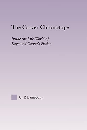 Beispielbild fr The Carver Chronotope : Contextualizing Raymond Carver zum Verkauf von Blackwell's
