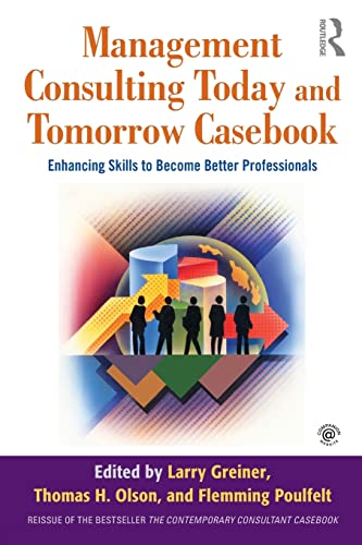 Stock image for Management Consulting Today and Tomorrow Casebook: Enhancing Skills to Become Better Professionals for sale by SecondSale