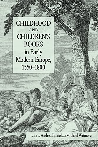 Childhood and Children's Books in Early Modern Europe, 1550-1800 (Children's Literature and Culture)