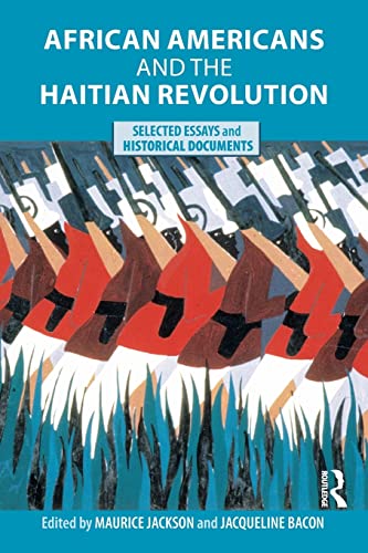 Stock image for African Americans and the Haitian Revolution: Selected Essays and Historical Documents for sale by Goodwill Southern California