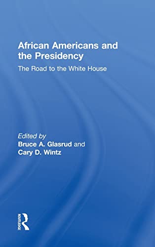 Beispielbild fr African Americans and the Presidency : The Road to the White House zum Verkauf von Better World Books