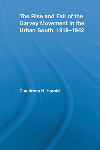 Beispielbild fr The Rise and Fall of the Garvey Movement in the Urban South, 1918-1942 zum Verkauf von Blackwell's