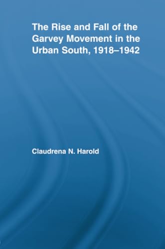 Stock image for The Rise and Fall of the Garvey Movement in the Urban South, 1918-1942 (Studies in African American History and Culture) for sale by Chiron Media