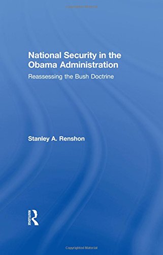 Beispielbild fr National Security in the Obama Administration Reassessing the Bush Doctrine zum Verkauf von Michener & Rutledge Booksellers, Inc.