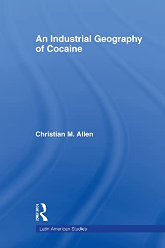 Stock image for An Industrial Geography of Cocaine for sale by Blackwell's