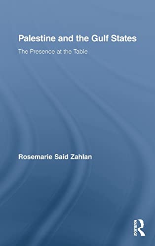 Beispielbild fr Palestine and the Gulf States: The Presence at the Table (Middle East Studies: History, Politics and Law) zum Verkauf von Chiron Media