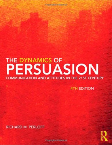 Imagen de archivo de The Dynamics of Persuasion: Communication and Attitudes in the Twenty-First Century (Routledge Communication Series) a la venta por Montclair Book Center