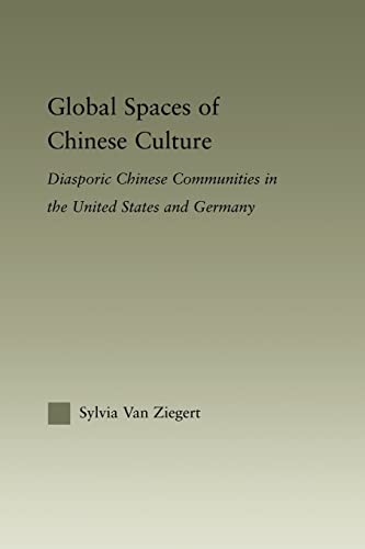 Imagen de archivo de Global Spaces of Chinese Culture : Diasporic Chinese Communities in the United States and Germany a la venta por Blackwell's