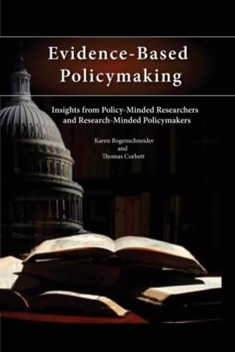 Imagen de archivo de Evidence-Based Policymaking Insights from Policy-Minded Researchers and Research-Minded Policymakers a la venta por TextbookRush