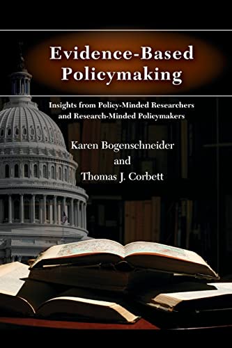 Imagen de archivo de Evidence-Based Policymaking: Insights from Policy-Minded Researchers and Research-Minded Policymakers a la venta por Friends of  Pima County Public Library