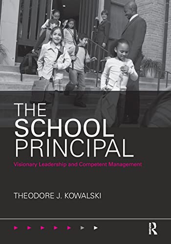 Beispielbild fr The School Principal: Visionary Leadership and Competent Management zum Verkauf von Brook Bookstore