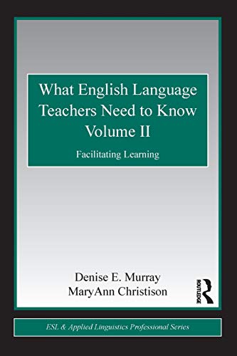 9780415806411: What English Language Teachers Need to Know Volume II: Facilitating Learning (ESL & Applied Linguistics Professional Series)