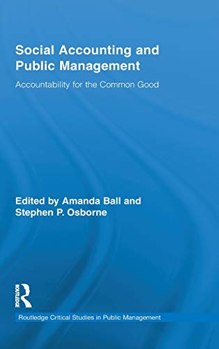 Imagen de archivo de Social Accounting and Public Management: Accountability for the Public Good (Routledge Critical Studies in Public Management) a la venta por Chiron Media