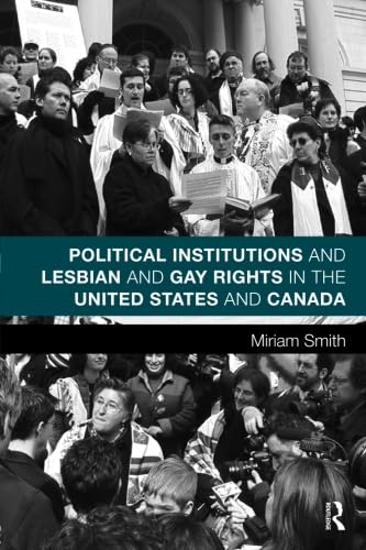 Stock image for Political Institutions and Lesbian and Gay Rights in the United States and Canada for sale by ThriftBooks-Dallas