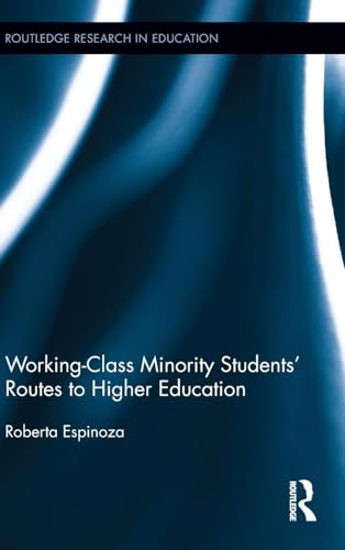 Stock image for Working-Class Minority Students' Routes to Higher Education (Routledge Research in Education) for sale by Chiron Media