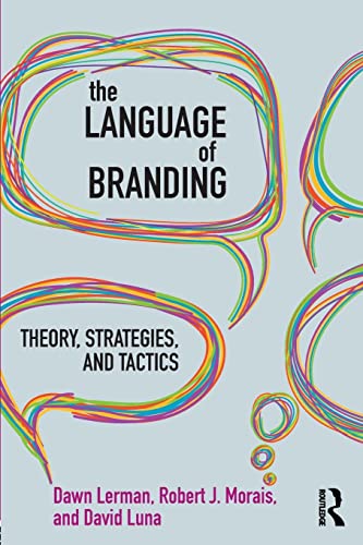 Imagen de archivo de The Language of Branding: Theory, Strategies, and Tactics a la venta por ThriftBooks-Atlanta