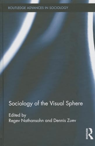 9780415807005: Sociology of the Visual Sphere: 91 (Routledge Advances in Sociology)