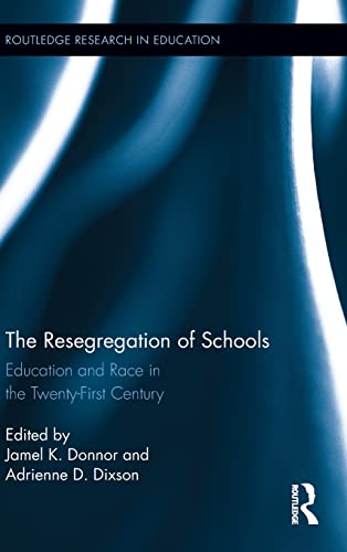 9780415807012: The Resegregation of Schools: Education and Race in the Twenty-First Century