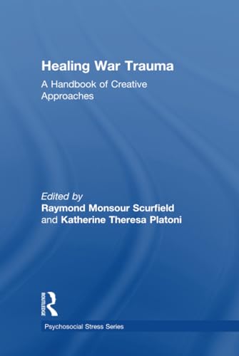 Beispielbild fr Healing War Trauma: A Handbook of Creative Approaches (Psychosocial Stress Series) zum Verkauf von Chiron Media