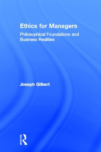 9780415807081: Ethics for Managers: Philosophical Foundations & Business Realities