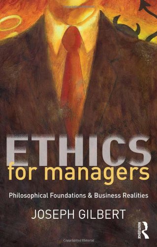 Imagen de archivo de Ethics for Managers: Philosophical Foundations & Business Realities a la venta por SecondSale