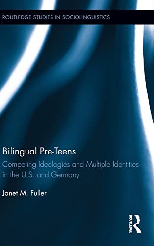 Stock image for Bilingual Pre-Teens: Competing Ideologies and Multiple Identities in the U.S. and Germany (Routledge Studies in Sociolinguistics) for sale by Chiron Media