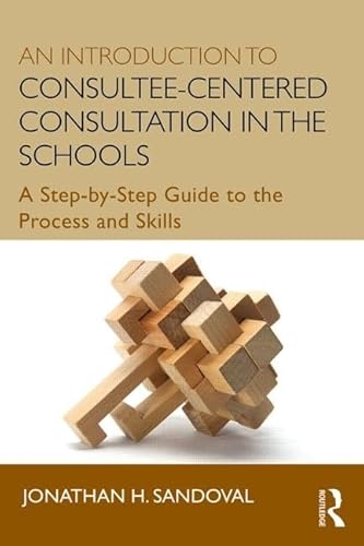 Beispielbild fr An Introduction to Consultee-Centered Consultation in the Schools zum Verkauf von Blackwell's