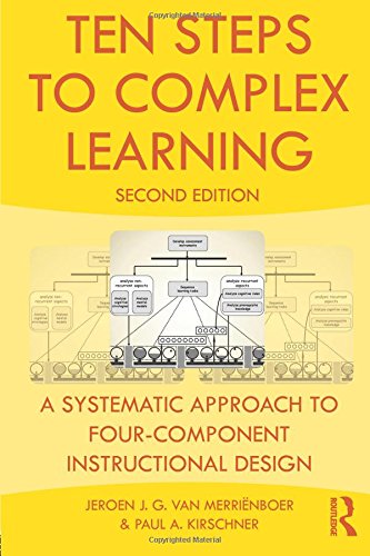 Stock image for Ten Steps to Complex Learning : A Systematic Approach to Four Component Instructional Design, Second Edition for sale by Karen Wickliff - Books