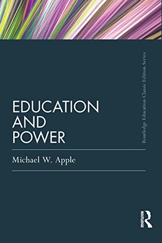 Education and Power (Routledge Education Classic Edition) (9780415808101) by Apple, Michael W.