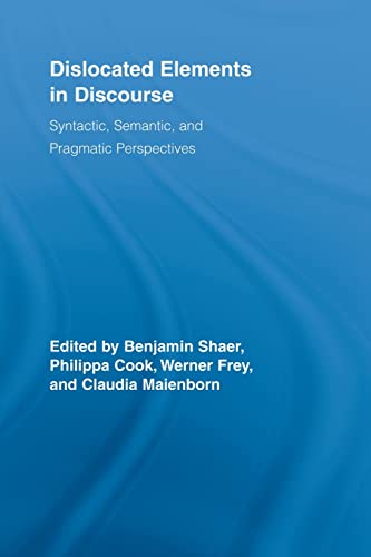 Stock image for Dislocated Elements in Discourse: Syntactic, Semantic, and Pragmatic Perspectives for sale by Revaluation Books