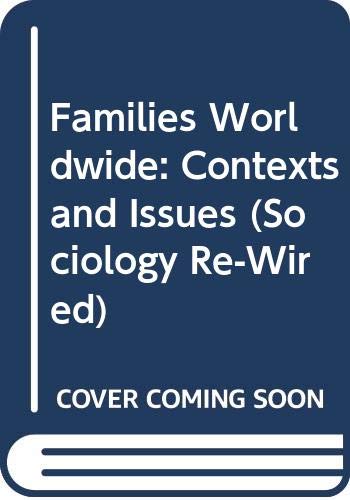 Families Worldwide: Contexts and Issues (Sociology Re-Wired) (9780415808217) by Riedmann, Agnes
