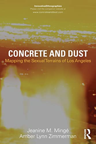9780415808439: Concrete and Dust: Mapping the Sexual Terrains of Los Angeles (Innovative Ethnographies)