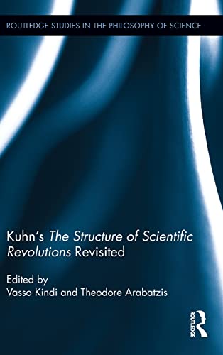 Stock image for Kuhns The Structure of Scientific Revolutions Revisited (Routledge Studies in the Philosophy of Science) for sale by Chiron Media