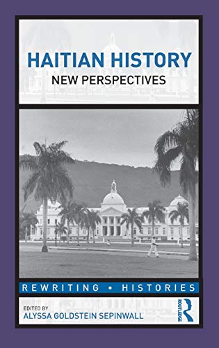 Stock image for Haitian History: New Perspectives (Rewriting Histories) for sale by Chiron Media