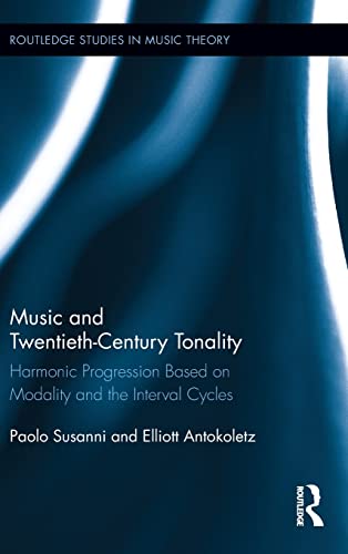 Stock image for Music and Twentieth-Century Tonality: Harmonic Progression Based on Modality and the Interval Cycles (Routledge Studies in Music Theory) for sale by Chiron Media