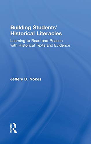 9780415808972: Building Students' Historical Literacies: Learning to Read and Reason with Historical Texts and Evidence