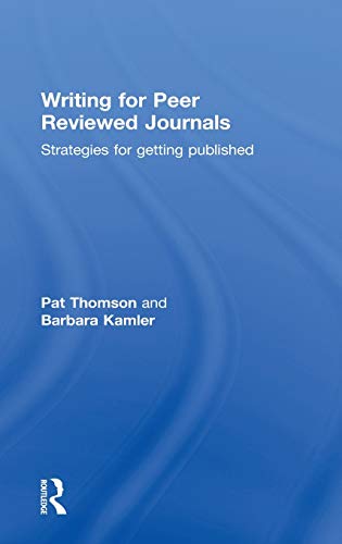 Writing for Peer Reviewed Journals: Strategies for getting published (9780415809306) by Thomson, Pat; Kamler, Barbara