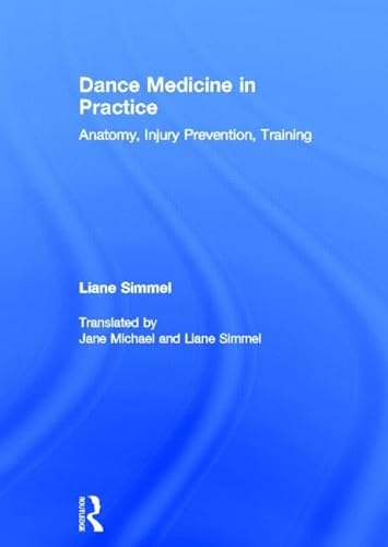 9780415809382: Dance Medicine in Practice: Anatomy, Injury Prevention, Training