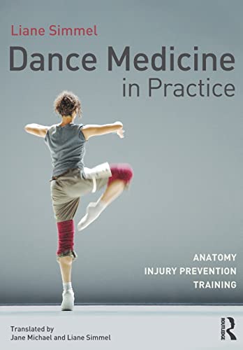 9780415809399: Dance Medicine in Practice: Anatomy, Injury Prevention, Training