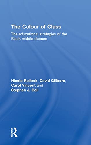 Beispielbild fr The Colour of Class: The educational strategies of the Black middle classes zum Verkauf von Chiron Media