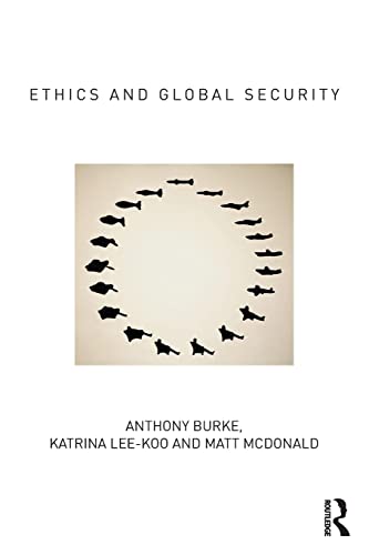 9780415810012: Ethics and Global Security: A cosmopolitan approach (Routledge Critical Security Studies)