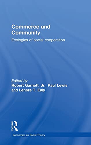 Stock image for Commerce and Community: Ecologies of Social Cooperation (Economics as Social Theory) for sale by Chiron Media