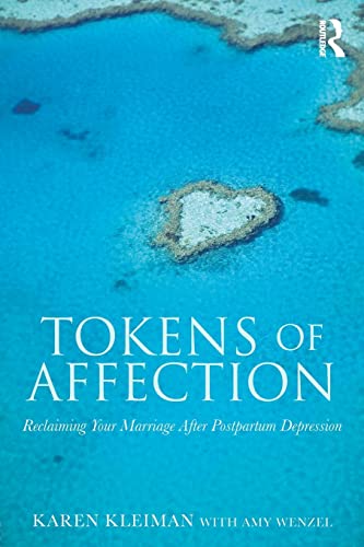Tokens of Affection: Reclaiming Your Marriage After Postpartum Depression (9780415810456) by Kleiman, Karen